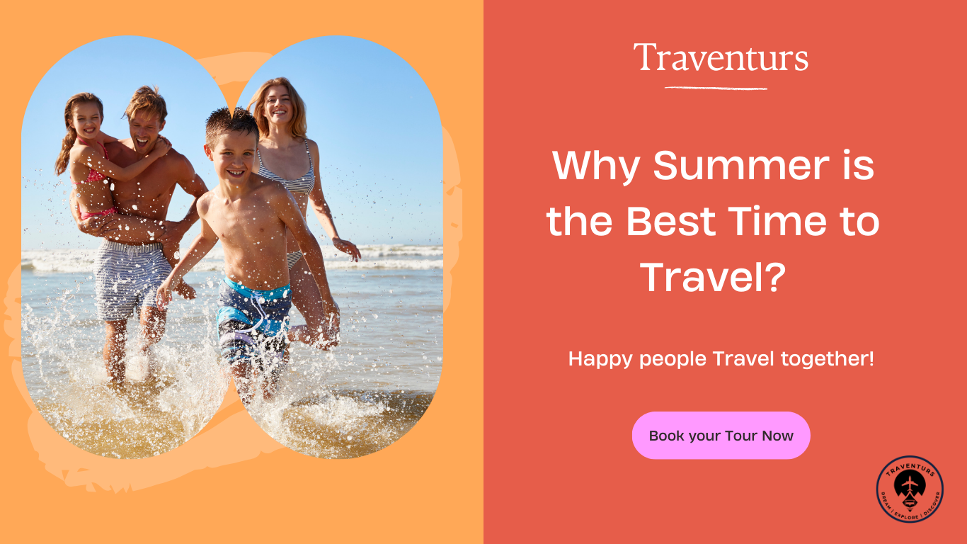 Why Summer is the Best Time to Travel